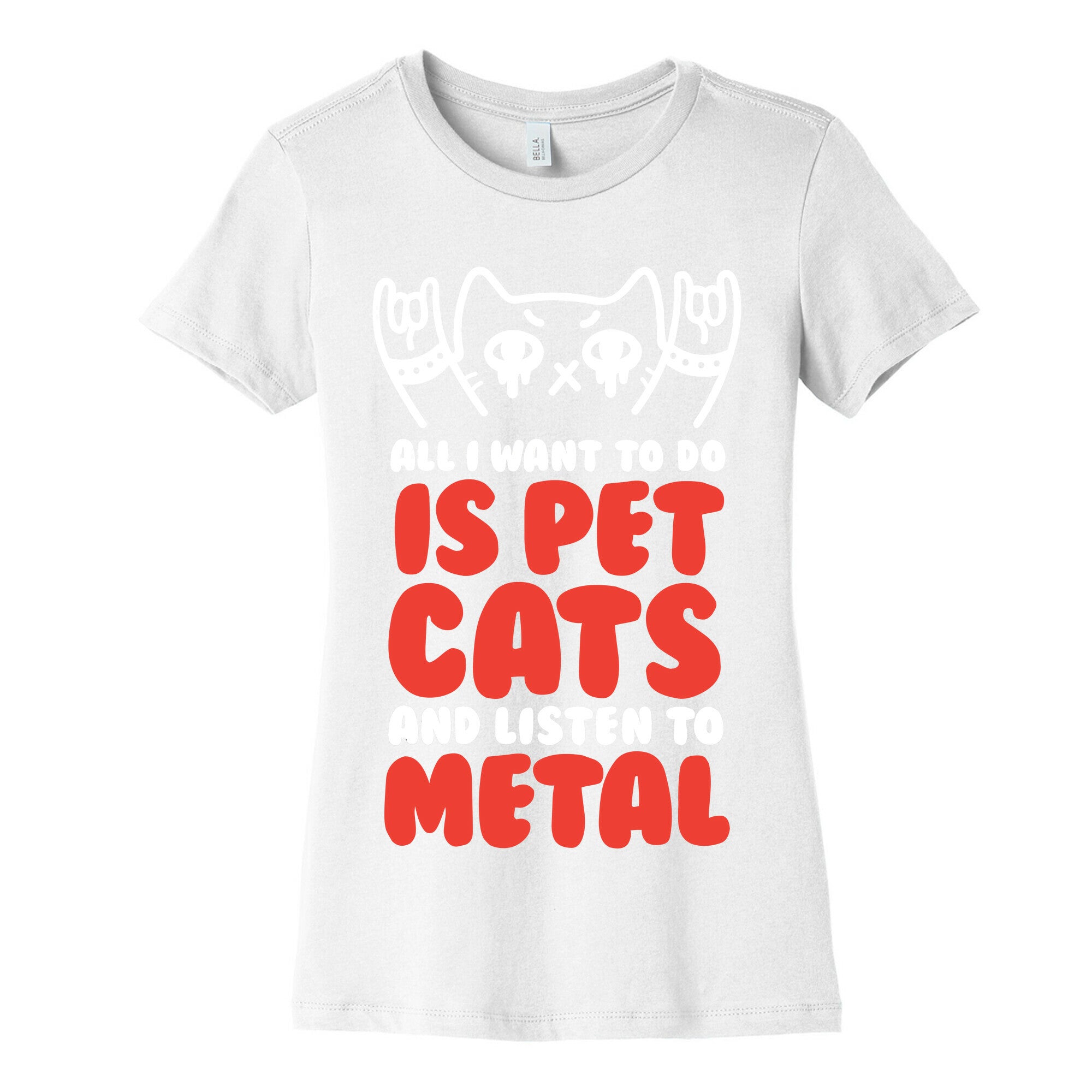 All I Want To Do Is Pet Cats And Listen To Metal Women's Cotton Tee